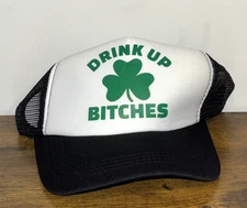 The Goozler - Drink UP Bitches - st Patricks Day Party Trucker Cap Hat One Size