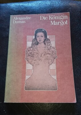 Alexandre Dumas - Die Königin Margot - Rütten & Loening Verlag 1982