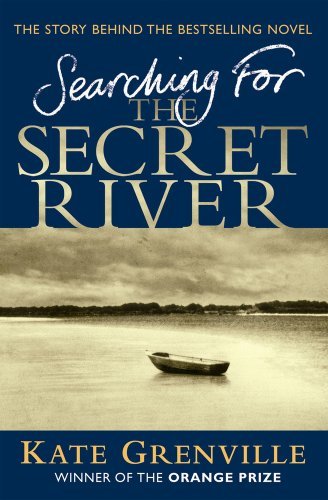 Searching for the Secret River: The Story Behind the Bestselling Novel By Kate
