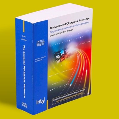 The Complete PCI Express Reference by Ed Solari Engineering Design Guide 