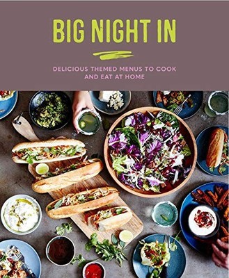 Big Night In: Delicious themed menus to cook & eat at home, Bebo, Katherine, New