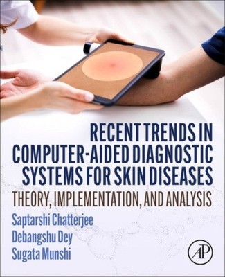 Recent Trends in Computer-aided Diagnostic Systems for Skin Diseases: Theory,