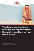 Tendances Actuelles En MatièRe De RéGéNéRation Tissulaire GuidéE : Revue...