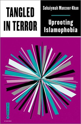 Tangled in Terror Uprooting Islamophobia Suhaiymah Manzoor-Khan Taschenbuch 2022
