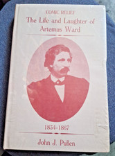 COMIC RELIEF : THE LIFE AND LAUGHTER OF ARTEMUS WARD, By John J. Pullen wrapped