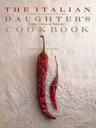The Italian Daughter's Cookbook by Cathy Coluccio Fazzolari
