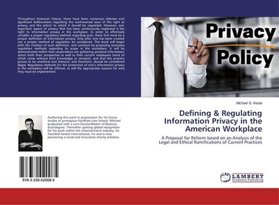 Defining & Regulating Information Privacy in the American Workplace Michael G. K