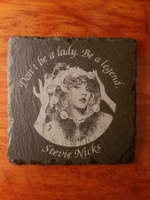 Stevie Nicks Quote - High Quality Laser Etched Slate Coaster