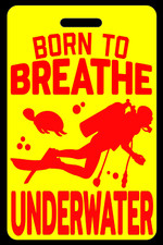 Safety Yellow SCUBA Diving Born to Breathe Underwater Red Luggage/Gear Bag Tag
