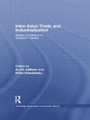 Intra-Asian Trade and Industrialization : Essays in Memory of Yasukichi Yasub...