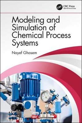 Modeling and Simulation of Chemical Process Systems by Nayef Ghasem (English) Ha