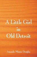 Amanda Minnie Douglas | A Little Girl In Old Detroit | Taschenbuch | Englisch
