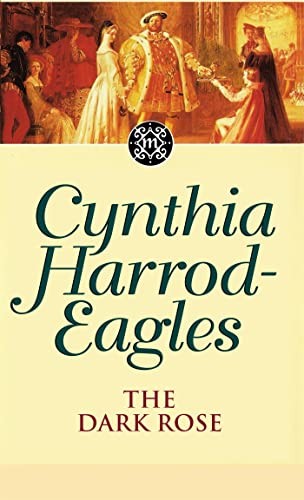 The Dark Rose: The Morland Dynasty, Book 2-Cynthia Harrod-Eagles
