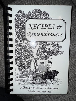 Recipes & Remembrances Alberta Centennial Celebration - Montana