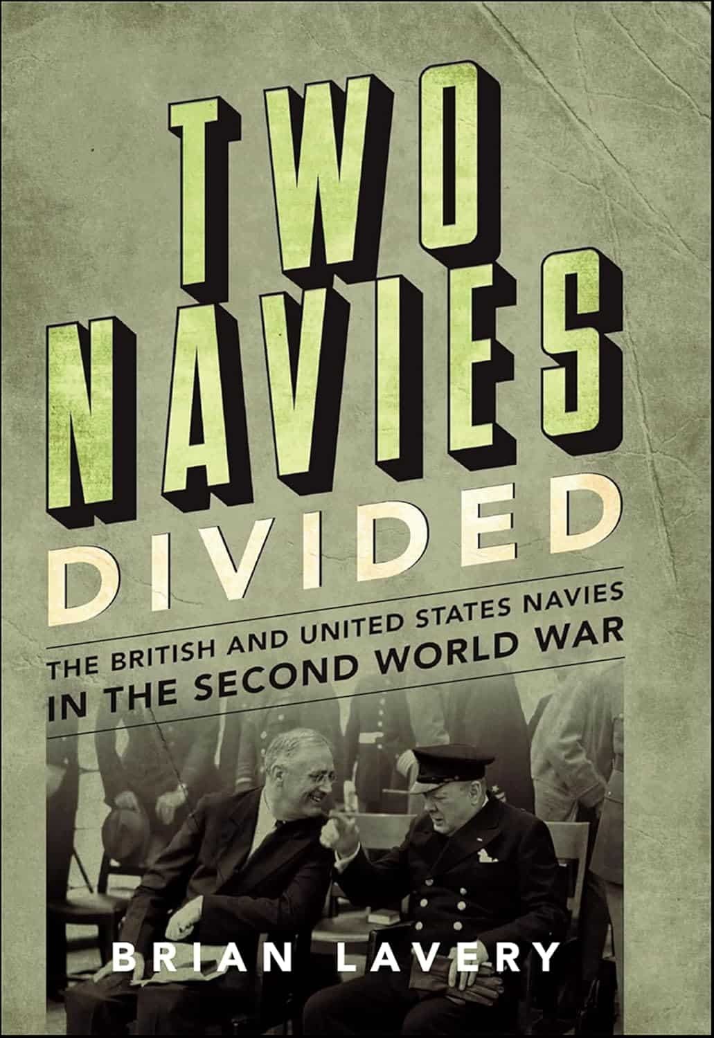 TWO NAVIES DIVIDEDThe British and United States Navies in the Second World