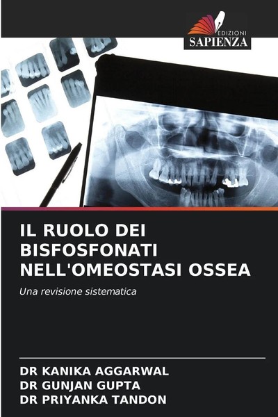 Kanika Aggarwal (U. A.) | IL Ruolo DEI Bisfosfonati Nell'omeostasi Ossea | Buch-image