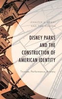 Jennifer A. Kokai (U. A.) | Disney Parks And The Construction Of American...