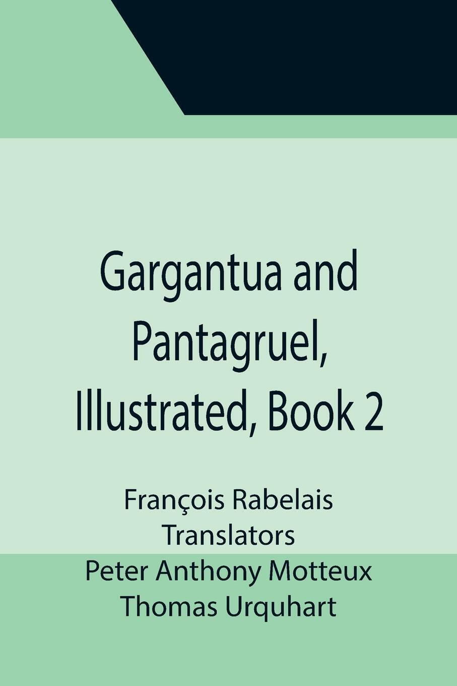 Thumbnail - François Rabelais | Gargantua And Pantagruel, Illustrated, Book 2 |