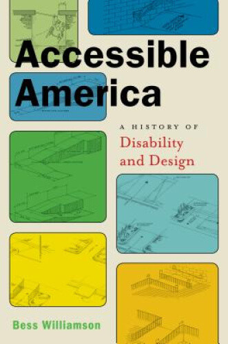 Thumbnail - Accessible America: A History Of Disability And Design (crip)