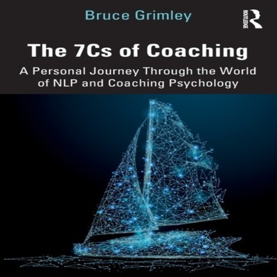 The 7Cs of Coaching A Personal Journey Through the World of NLP a