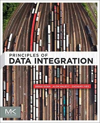 Principles of Data Integration - Hardcover, by Doan AnHai; Halevy - Very Good