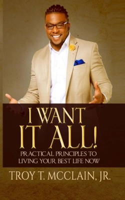 #ad #ad I WANT IT ALL : PRACTICAL PRINCIPLES TO YOUR BEST LIFE NOW By Mcclain Troy T Jr $16.49