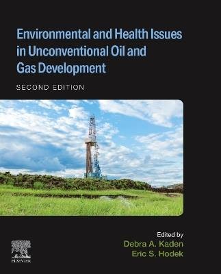 Environmental and Health Issues in Unconventional