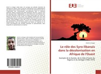 Ulrich Le Vergor | Le RôLe Des Syro-Libanais Dans La DéColonisation En...
