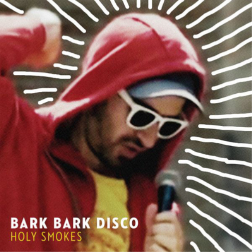 Bark Bark Disco Holy Smokes (Vinyl LP) 12" Album