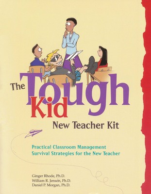 The Tough Kid New Teacher Kit: Practical Classroom Management Survival Strat...