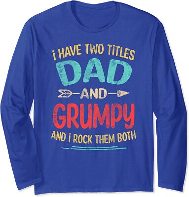 I Have Two Titles Dad And Grumpy Father's Day Gift Long Sleeve T-Shirt
