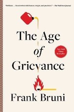 The Age of Grievance, Frank Bruni,  Paperback