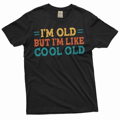 Men's funny grandpa papa shirt I am cool old Birthday Christmas fathers day gift