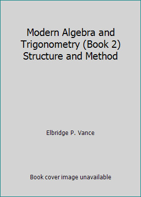 Modern Algebra and Trigonometry (Book 2) Structure and Method