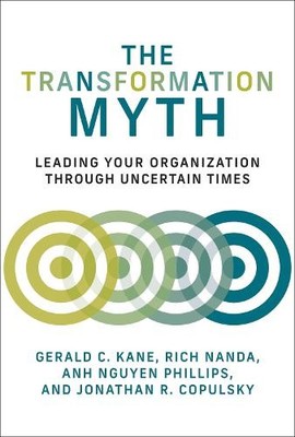Gerald C. Kane Rich Nanda The Transformation Myth (Paperback)