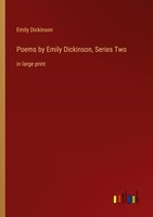 Poems By Emily Dickinson, Series Two Emily Dickinson