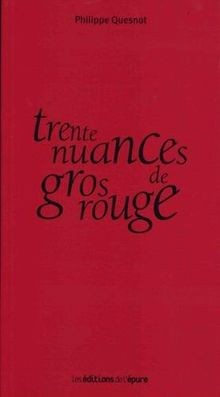 Trente nuances de gros rouge von Quesnot, Philippe | Buch | Zustand gut