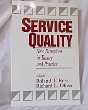 Service Quality: New Directions in Theory and Practice - Rust & Oliver
