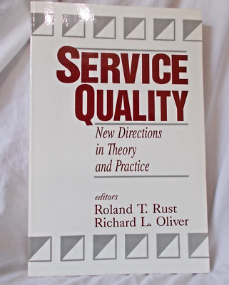 Service Quality: New Directions in Theory and Practice - Rust & Oliver
