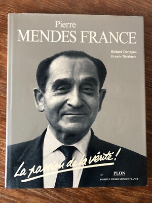 Dartigues & Delabarre PIERRE MENDES FRANKREICH La Passion de la Vérité PLON (1992)