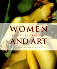 Women and Art: Contested Territory - Hardcover By Chicago, Judy - GOOD