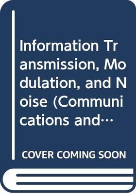 Information Transmission, Modulation and Noise by Schwartz