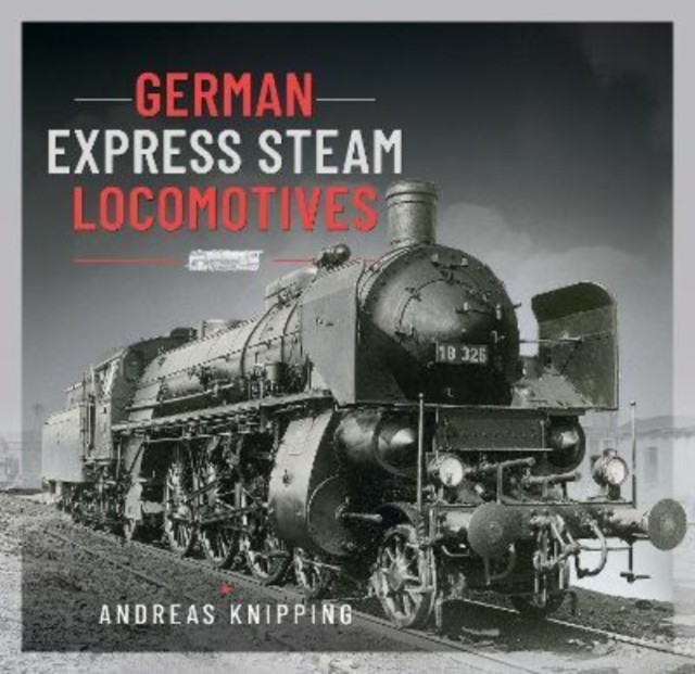 German Express Steam Locomotives - Andreas Knipping NEW Hardback - Image 6