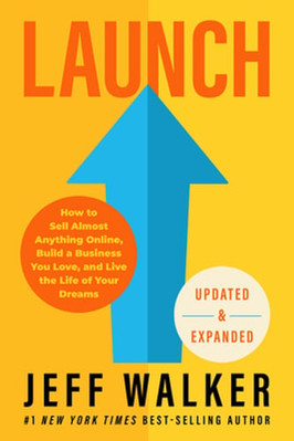 Launch (Updated & Expanded Edition): How to Sell Almost Anything Online, Build a