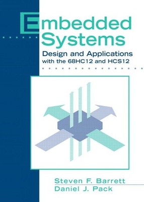 Embedded Systems: Design and Applications with the 68HC12 and HCS12 - paperb...