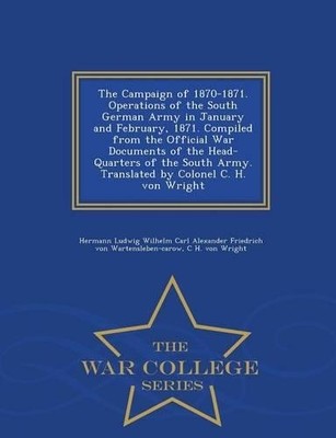 Hermann Ludwig  The Campaign of 1870-1871. Operations of the South (Taschenbuch)