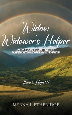 Widow Widower's Helper | What Do We Do After Our Blood Covenant Partner Is Gone?