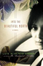 Into the Beautiful North: A Novel, Urrea, Luis Alberto, Very Good Book