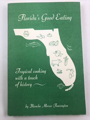 Florida's Good Eating by Blanche Mercer Fearington / E.O. Painter 1980 (2nd Prt)