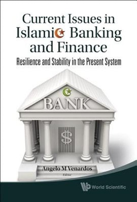 Current Issues In Islamic Banking And Finance: Resilience And Stability In The